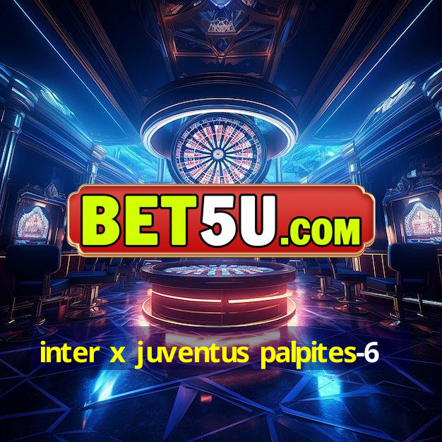 inter x juventus palpites